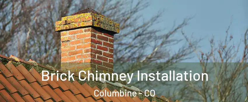 Brick Chimney Installation Columbine - CO