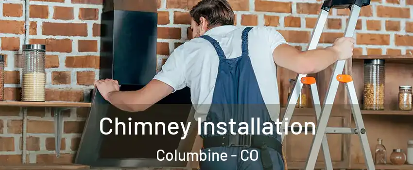  Chimney Installation Columbine - CO