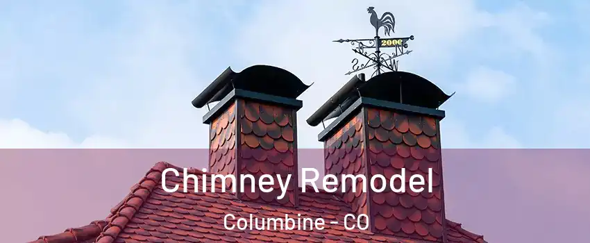  Chimney Remodel Columbine - CO