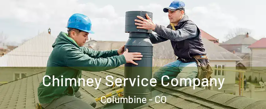 Chimney Service Company Columbine - CO