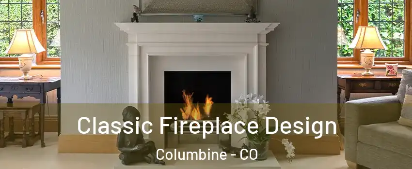  Classic Fireplace Design Columbine - CO