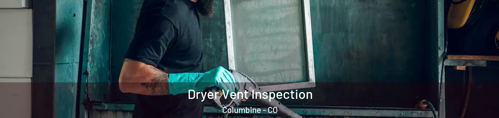 Dryer Vent Inspection Columbine - CO