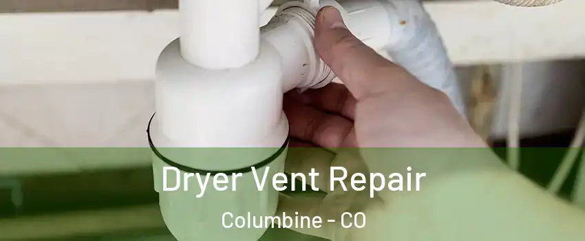  Dryer Vent Repair Columbine - CO