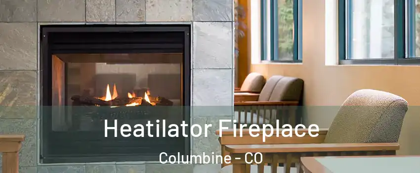 Heatilator Fireplace Columbine - CO