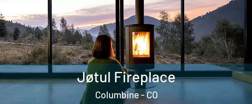  Jøtul Fireplace Columbine - CO