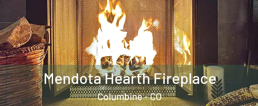 Mendota Hearth Fireplace Columbine - CO