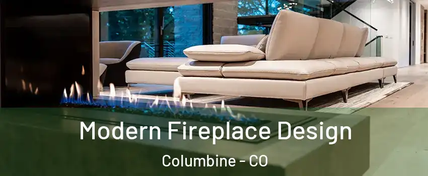  Modern Fireplace Design Columbine - CO
