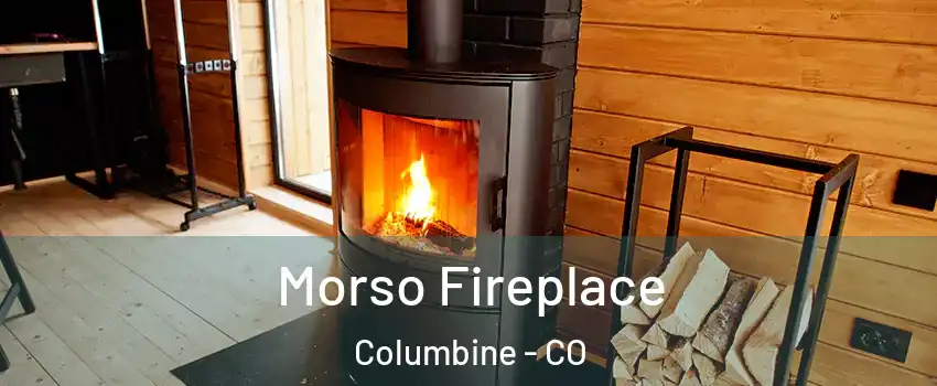  Morso Fireplace Columbine - CO